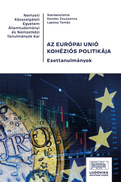 Kondor Zsuzsanna   (SZERK.) - Laposa Tam�s   (SZERK.) - Az Eur�pai Uni� koh�zi�s politik�ja