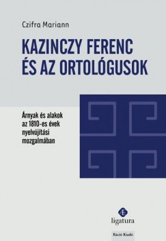 Czifra Mariann - Kazinczy Ferenc s az ortolgusok