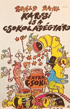 Roald Dahl - Karcsi és a csokoládégyár