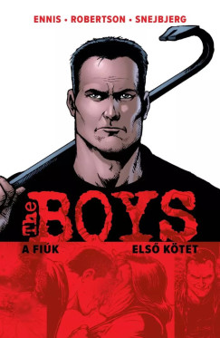 Garth Ennis - The Boys - A Fiúk 1. kötet