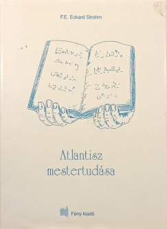 Franz Eberhard Eckard Strohm - Atlantisz mestertudása