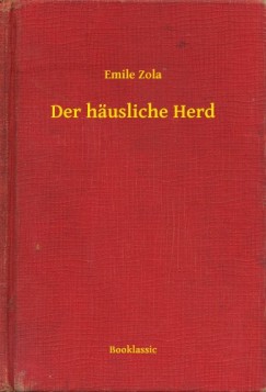 mile Zola - Der husliche Herd