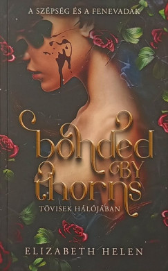 Elizabeth Helen - Bonded by Thorns - Tövisek hálójában