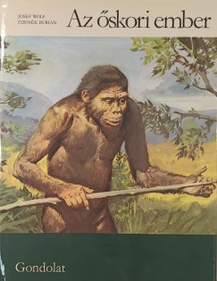 Zdenek Michael Frantisek Burian - Josef Wolf - Az �skori ember