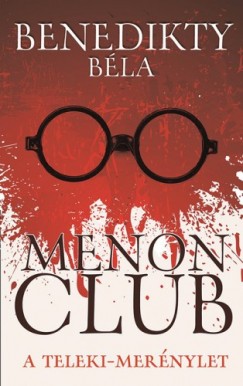 Benedikty Bla - Menon Club - A Teleki-mernylet