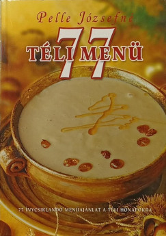 Pelle Józsefné - 77 téli menü