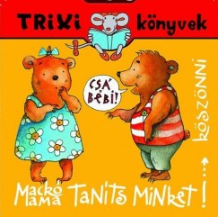 Miklya Zsolt - Miklya Luzsnyi Mnika - Mack Mama, Tants Minket ksznni