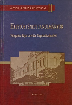 Helytrtneti tanulmnyok - Vlogats a Ppai Levltri Napok eladsaibl