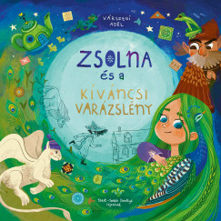 Várszegi Adél - Zsolna és a kíváncsi varázslény