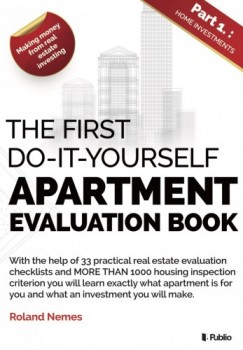 Nemes Roland - Nemes Roland - The First do-it-yourself Apartment evaluation book