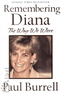 Paul Burrell - Remembering Diana - The Way We Were