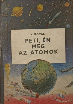 Václav Koval - Peti, én meg az atomok