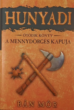 B�n M�r - Hunyadi �t�dik k�nyv - A mennyd�rg�s kapuja