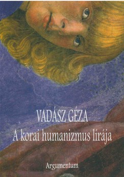 Vadsz Gza - A korai humanizmus lrja