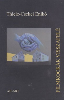 Thiele Csekei Enik - Filmkockk visszafel