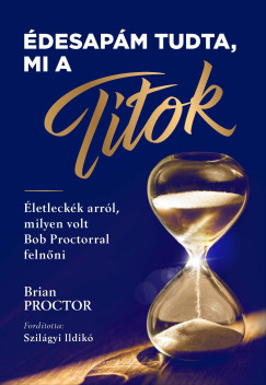 Brian Proctor - �desap�m tudta, mi a Titok