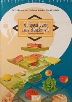 Lindwurm Katalin - Nógrádi Katalin - Szalka András - A képzett beteg nagy diétáskönyve