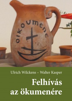 Walter Kasper - Ulrich Wilckens - Lukcs Lszl   (Szerk.) - Felhvs az kumenre