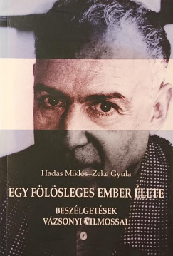 Hadas Miklós - Zeke Gyula - Egy fölösleges ember élete
