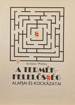 Surnyi Mikls - A termkfelelssg alapjai s kockzatai