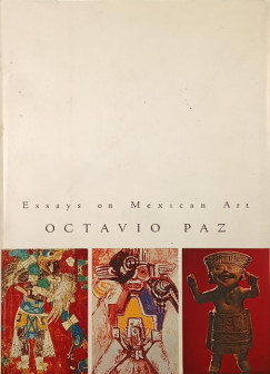 Octavio Paz - Essays on Mexican Art