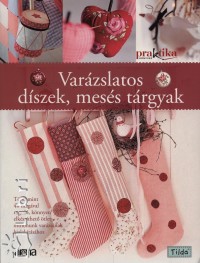 Tildas Julehus - Varázslatos díszek, mesés tárgyak