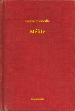 Pierre Corneille - Corneille Pierre - Mlite