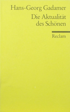 Hans-Georg Gadamer - Die Aktualitt des Schonen