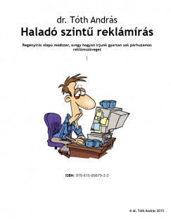 Dr. Tóth András - Haladó szintû reklámírás - letölthetõ 2 munkafüzettel