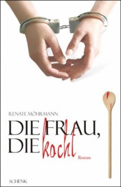 Renate Mhrmann - Die Frau, die kocht