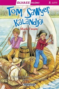 Mark Twain - Olvass velnk! (3) - Tom Sawyer kalandjai