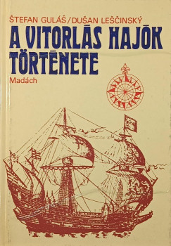 Stefan Gulás - Dusan Lescinsky - A vitorlás hajók története