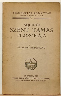 V�rkonyi Hildebrand - Aquin�i Szent Tam�s filoz�fi�ja