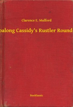 Clarence E. Mulford - Hopalong Cassidys Rustler Round-Up