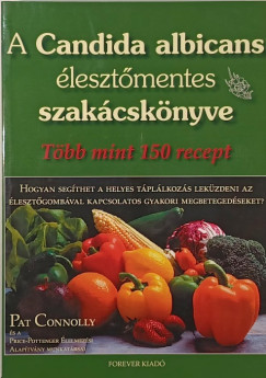 Pat Connolly - A Candida albicans lesztmentes szakcsknyve