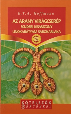 E. T. A. Hoffmann - Az arany virágcserép - Scuderi kisasszony - Unokabátyám sarokablaka