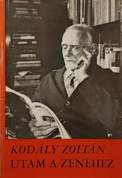 Lutz Besch - Kodly Zoltn - Utam a zenhez
