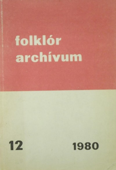 Hoppál Mihály  (Szerk.) - Folklór archívum 12.