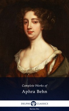 Aphra Behn - Delphi Complete Works of Aphra Behn (Illustrated)