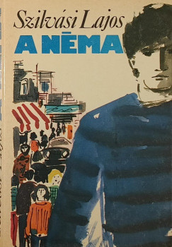 Szilvási Lajos - A néma