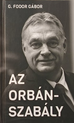 G. Fodor Gábor - Az Orbán-szabály