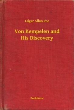 Edgar Allan Poe - Von Kempelen and His Discovery