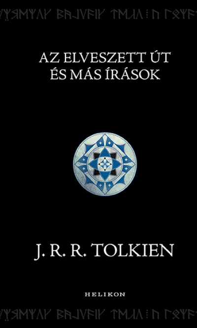 J. R. R. Tolkien - Az Elveszett Út és más írások