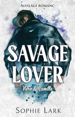 Sophie Lark - Alvilgi romnc 3. - Savage Lover