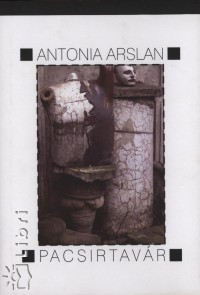 Antonia Arslan - Pacsirtavr