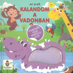 Tapintsd és érezd! - Az első kalandom a vadonban