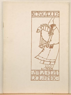 Ks Kroly - Atila kirlrl nek - facsimile