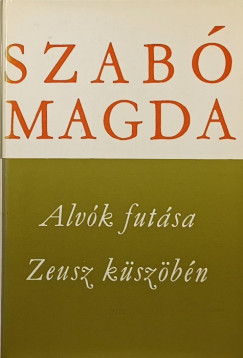 Szabó Magda - Alvók futása- Zeusz küszöbén