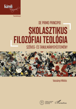 Vass�nyi Mikl�s - Skolasztikus filoz�fiai teol�gia