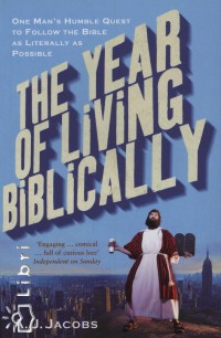 A. J. Jacobs - The Year of Living Biblically